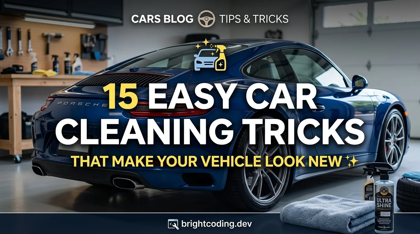 15 Easy Car Cleaning Tricks That Make Your Vehicle Look New